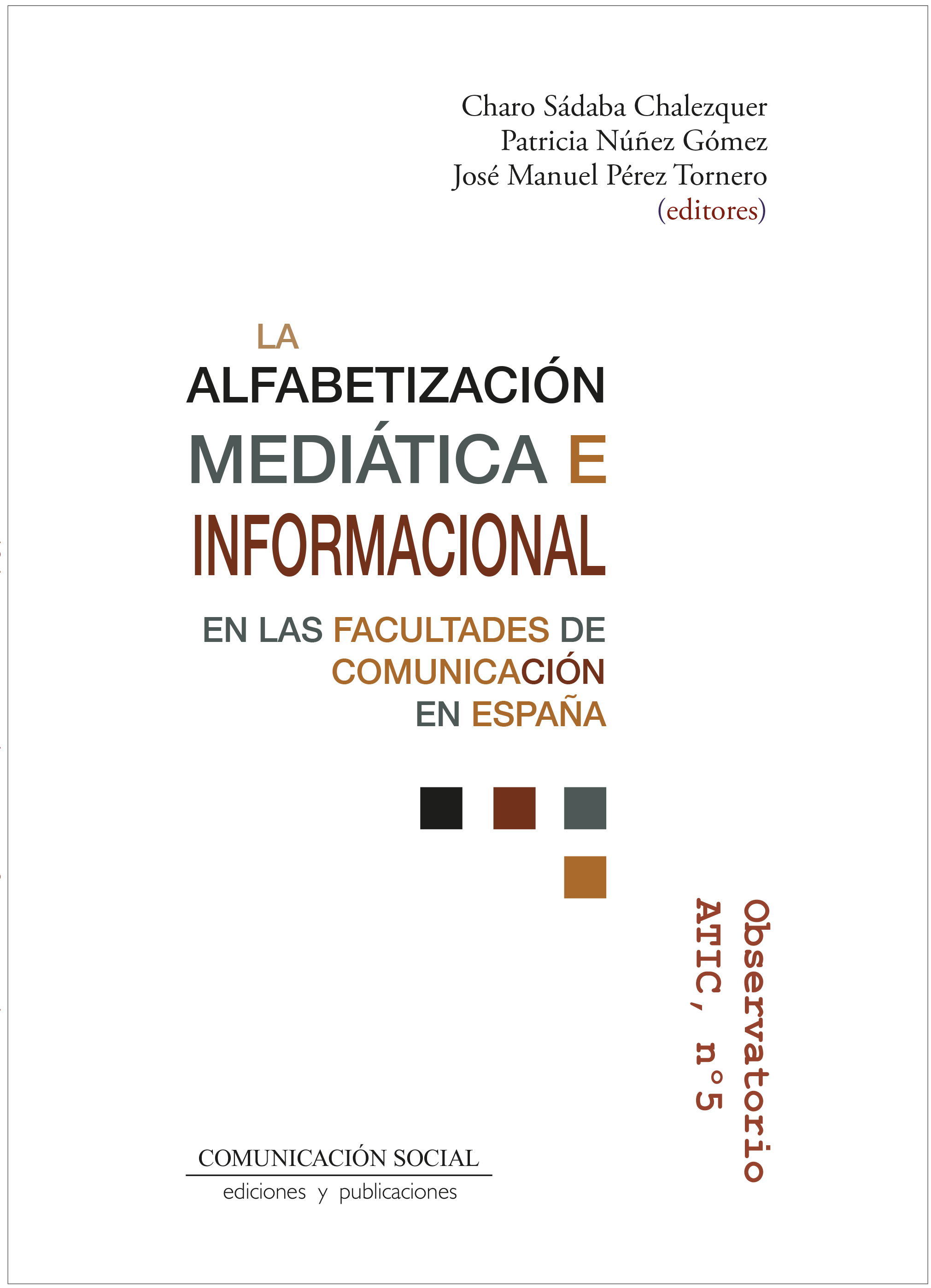 					Ver Núm. 9 (2022): La alfabetización mediática e informacional en las Facultades de Comunicación de España (2022, ISBN:978-84-17600-62-4)
				