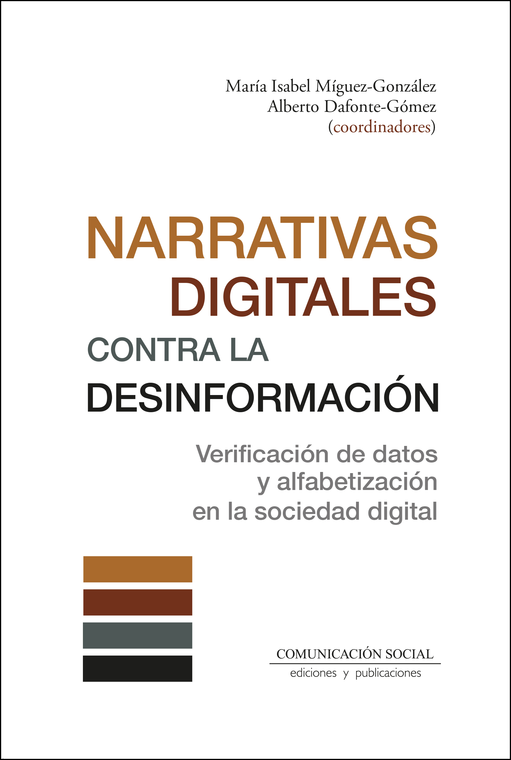 					Ver Núm. 19 (2023): Narrativas digitales contra la desinformación. Verificación de datos y alfabetización en la sociedad digital (2023, ISBN: 978-84-17600-85-3)
				