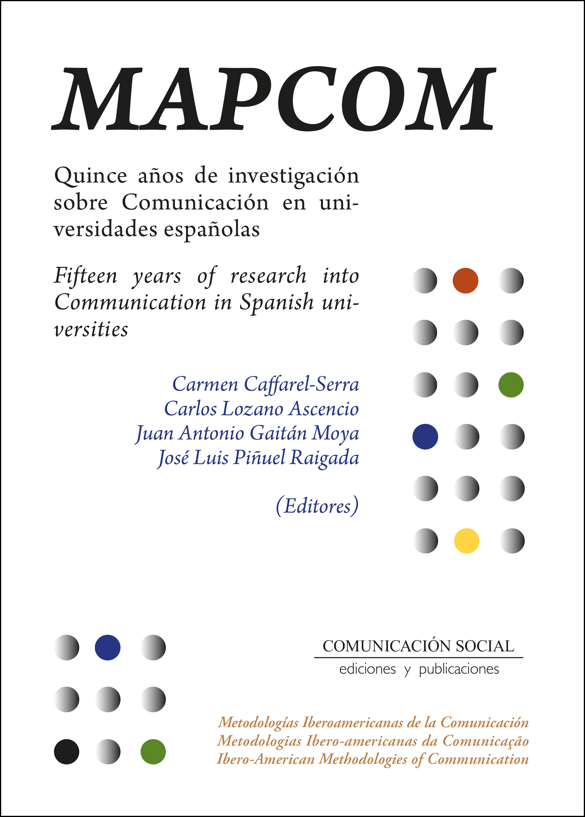 					Ver Núm. 20 (2023): MAPCOM. Quince años de investigación sobre Comunicación en universidades españolas. Fifteen years of research into Communication in Spanish universities (2023, ISBN: 978-84-17600-82-2)
				