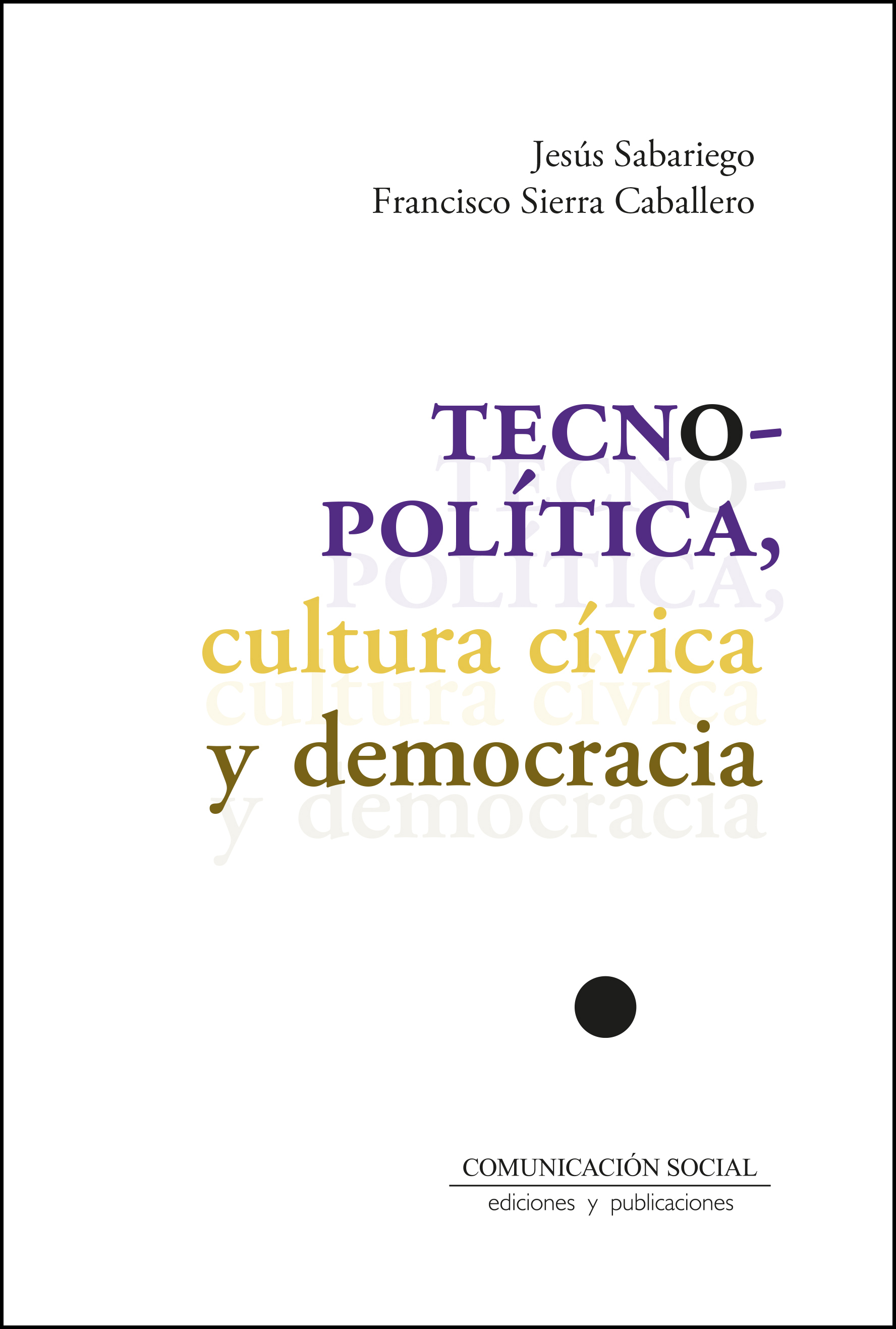 					Ver Núm. 22 (2023): Tecnopolítica, cultura cívica y democracia (2022, ISBN: 978-84-17600-69-3)
				