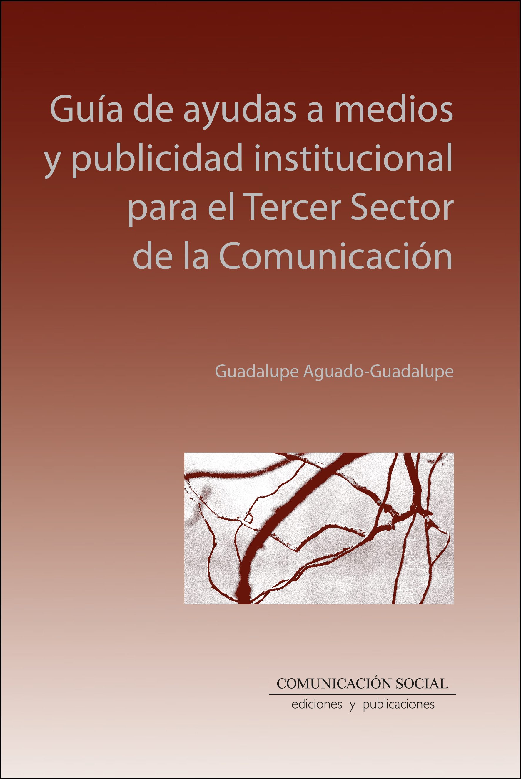Portada correspondiente a la monografía Guía de ayudas a medios y publicidad instititucional para el Tercer Sector de la Comunicación