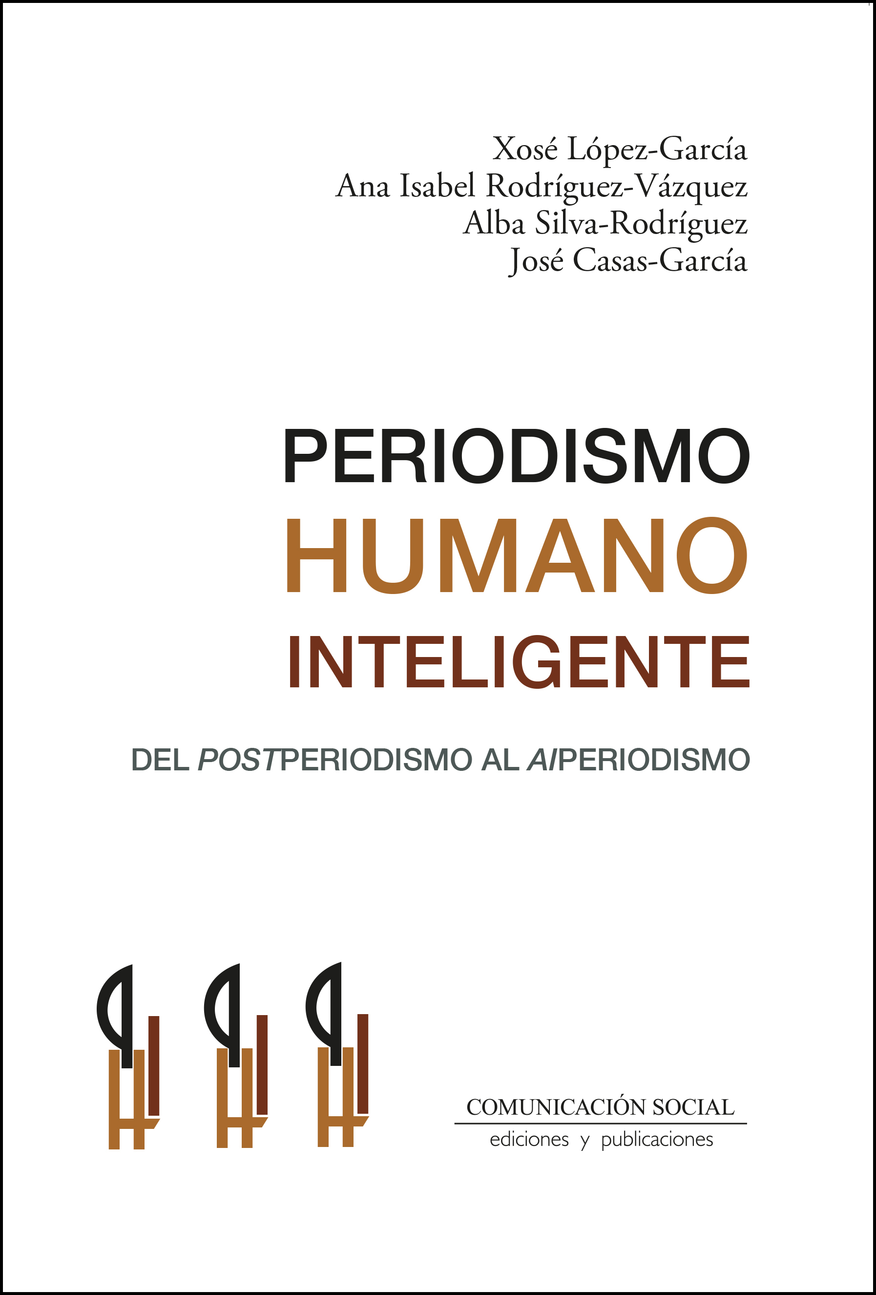 					Ver Núm. 49 (2026): Periodismo humano inteligente. Del postperiodismo al AIPeriodismo [Libro completo] (2026, ISBN: 978-84-10176-22-5)
				